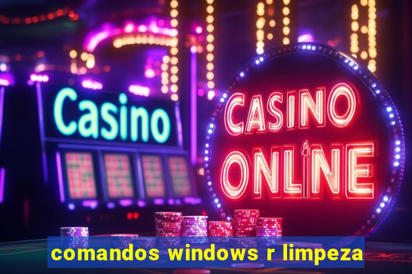 comandos windows r limpeza